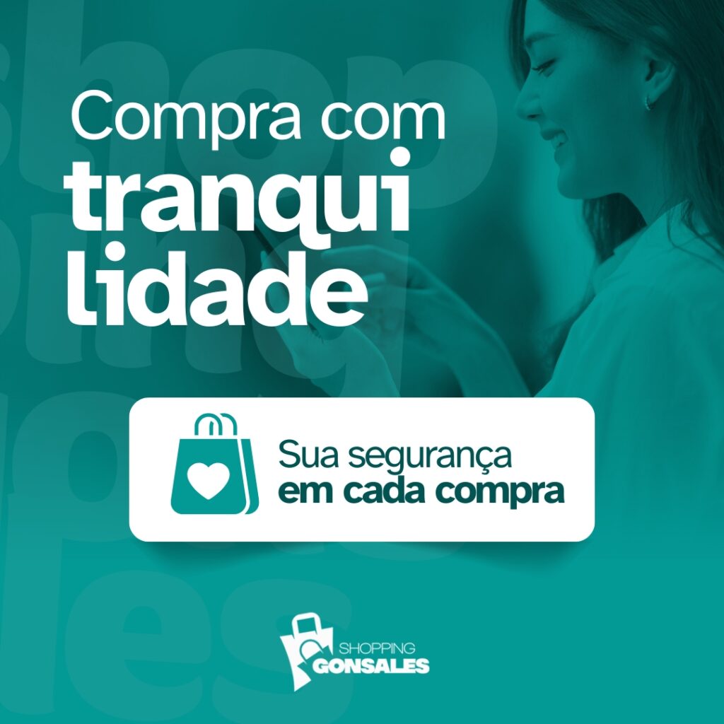 Compra segura, confiável e sem preocupações no Shopping Gonsales.